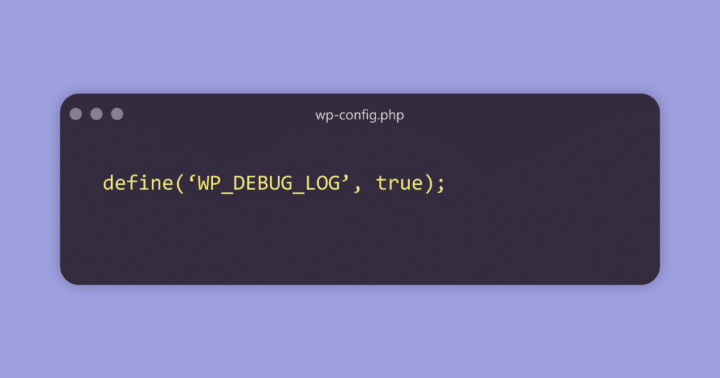 Code snippet from wp-config.php file enabling debug log in WordPress using the line define('WP_DEBUG_LOG', true);